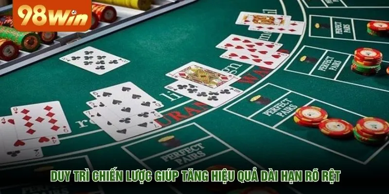 Duy trì chiến lược giúp tăng hiệu quả dài hạn rõ rệt