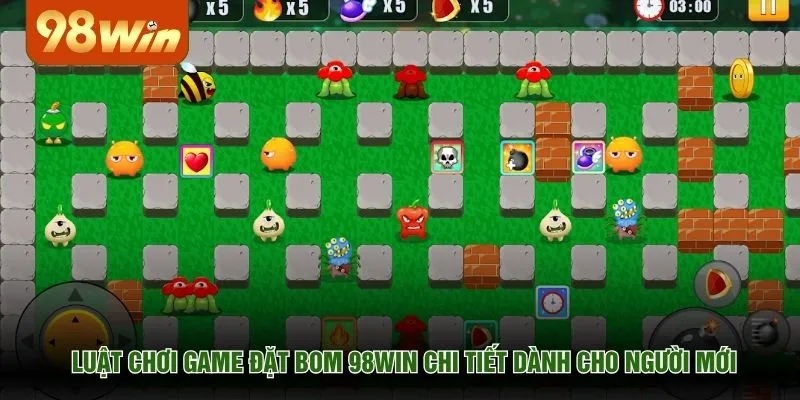 Luật chơi game đặt bom 98WIN chi tiết dành cho người mới