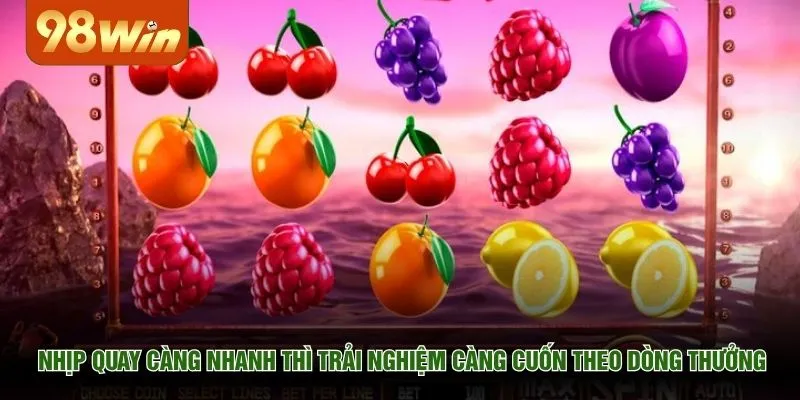 Nhịp quay càng nhanh thì trải nghiệm càng cuốn theo dòng thưởng